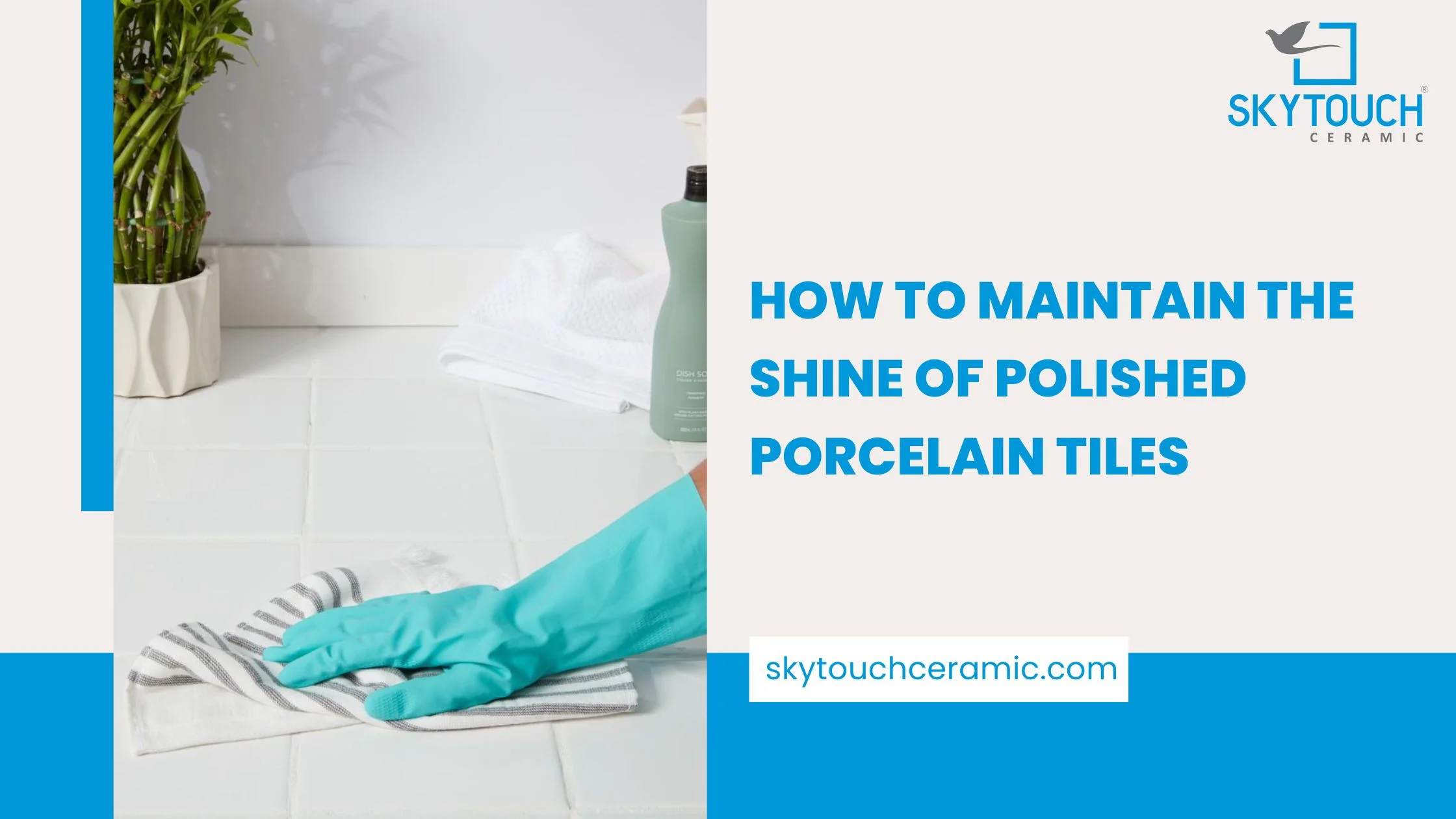 How to Maintain the Shine of Polished Porcelain Tiles