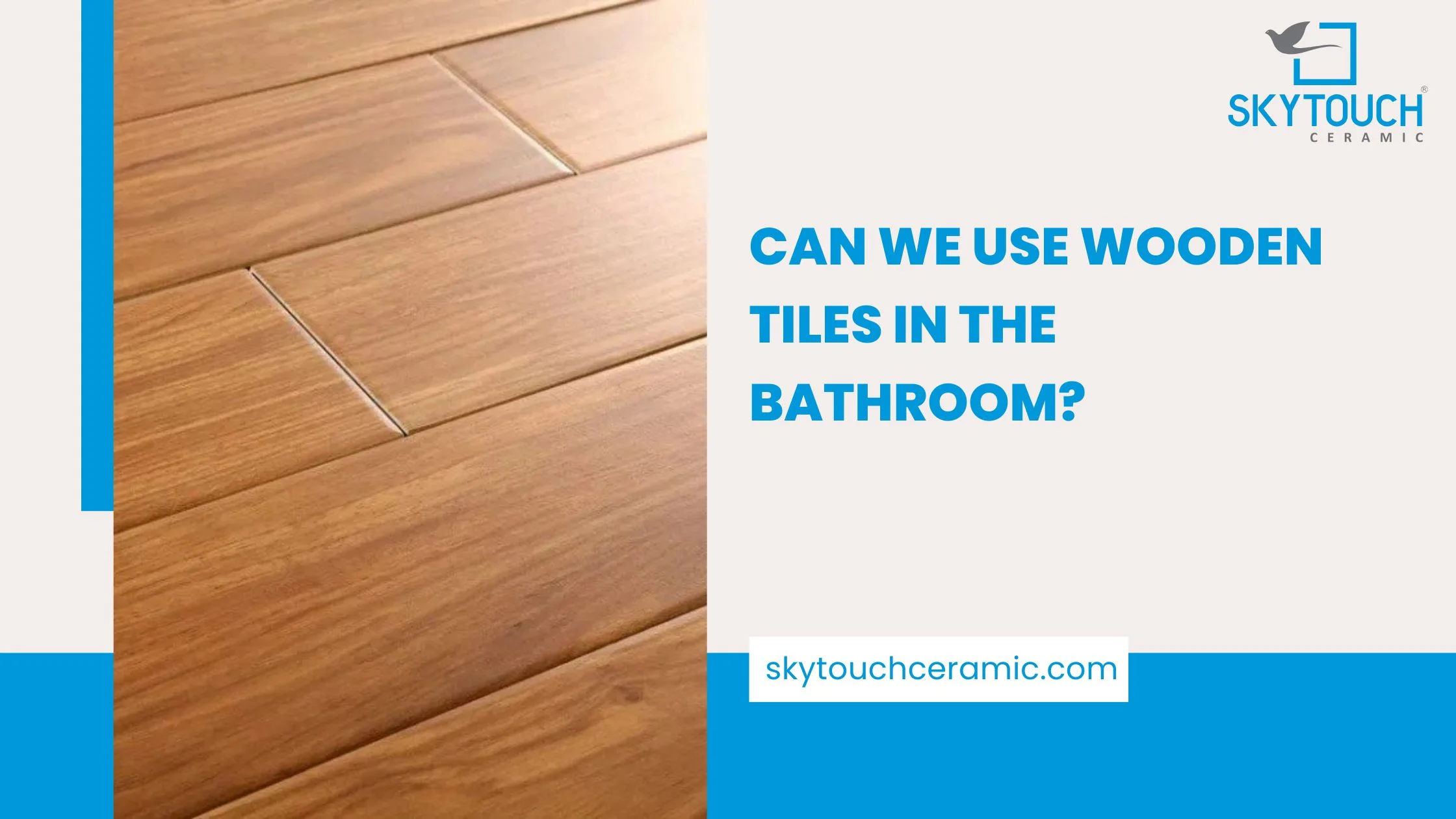 Can We Use Wooden Tiles in the Bathroom?