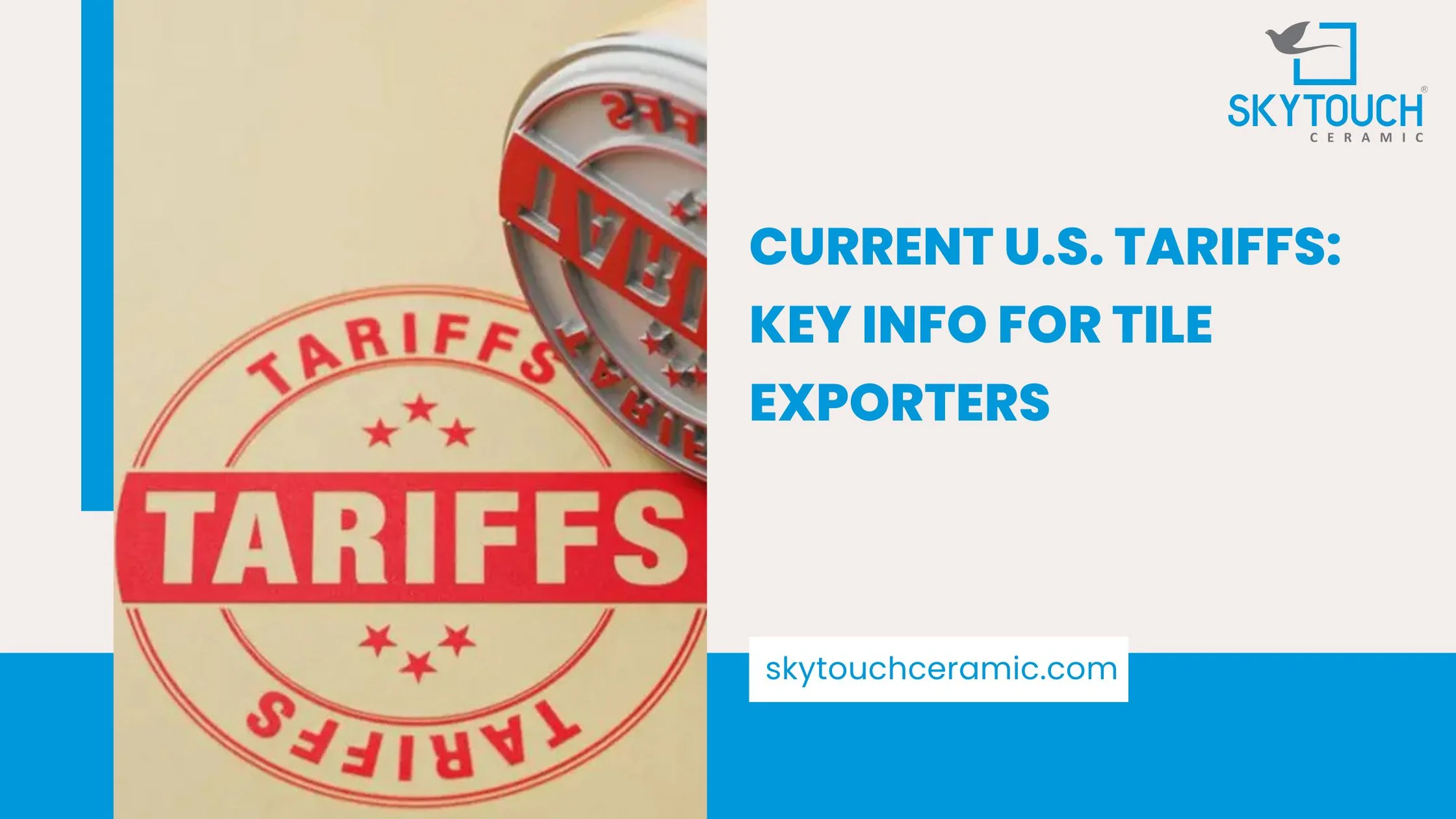 Current U.S. Tariffs: Key Info for Tile Exporters
